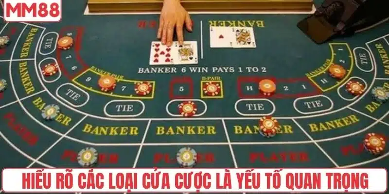 Hiểu rõ các loại cửa cược là yếu tố quan trọng